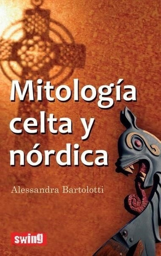 Mitologia Celta Y Nordica - Alessandra Bartolotti - Es