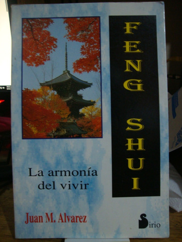 Feng Shui - La Armonia Del Vivir - Juan M. Alvarez