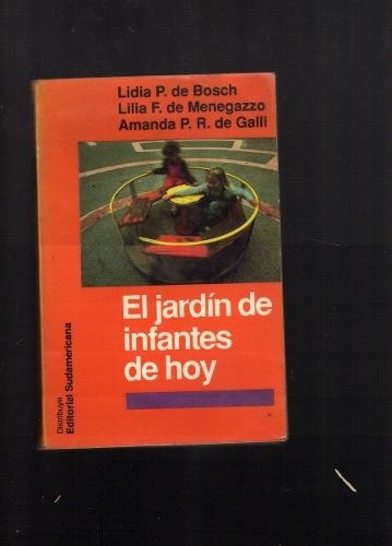 El Jardin De Infantes De Hoy - Lidia P. De Bosch