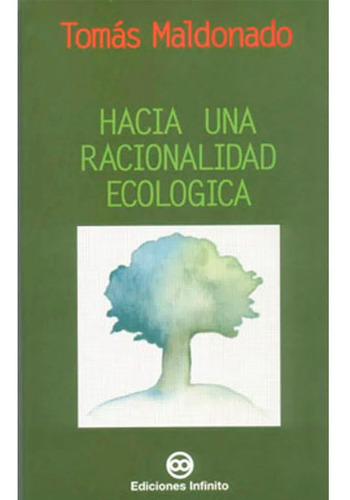 Hacia Una Racionalidad Ecologica     Tomás Maldonado