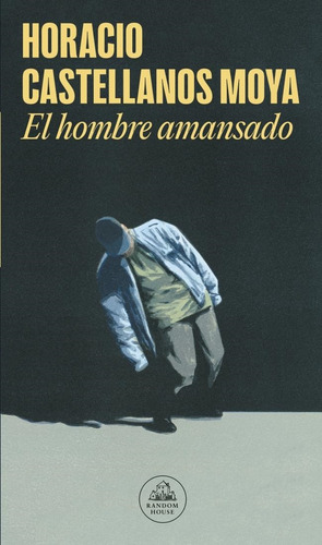 Libro Hombre Amansado, El - Castellanos Moya, Horacio