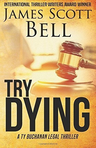 Try Dying (ty Buchanan Legal Thriller 1) Bell