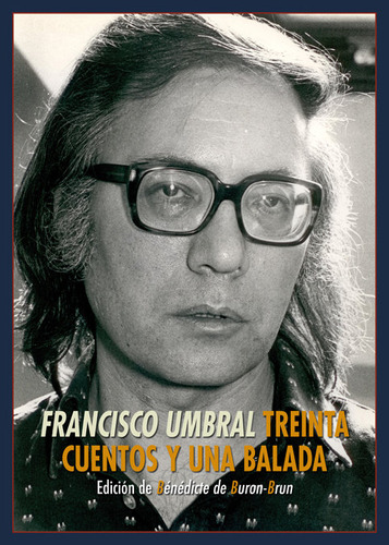 Treinta Cuentos Y Una Balada - Umbral,francisco