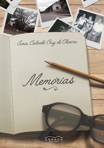 Memórias, De Sonia Calembo Cruz De Oliveira. Série Não Aplicável, Vol. 1. Editora Clube De Autores, Capa Mole, Edição 1 Em Português, 2021