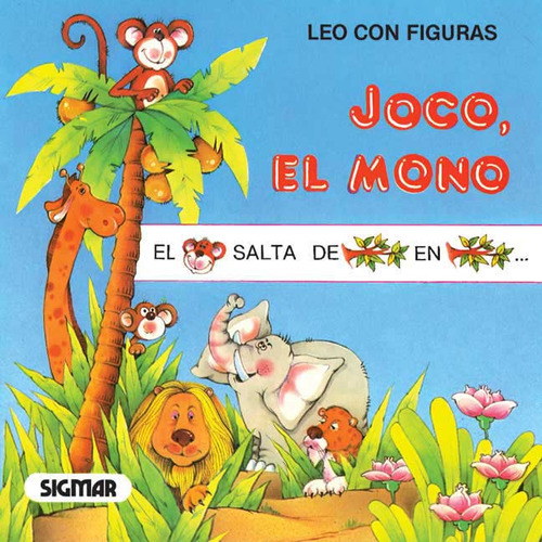 Joco,El Mono - Leo Con Figuras  (Imprenta Mayuscula), de No Aplica. Editorial SIGMAR, tapa blanda en español, 1999