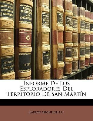 Libro Informe De Los Esploradores Del Territorio De San M...