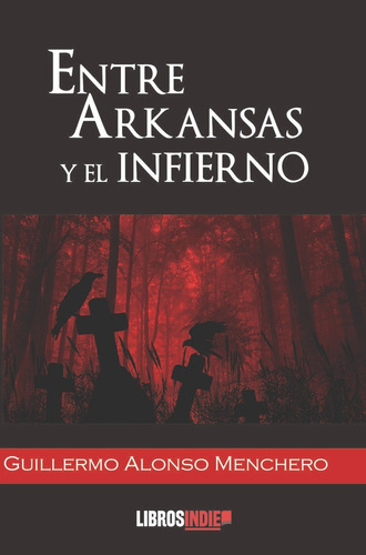 Libro Entre Arkansas Y El Infierno - Alonso Menchero, Gui...