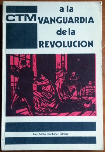 Ctm A La Vanguardia De La Revolución