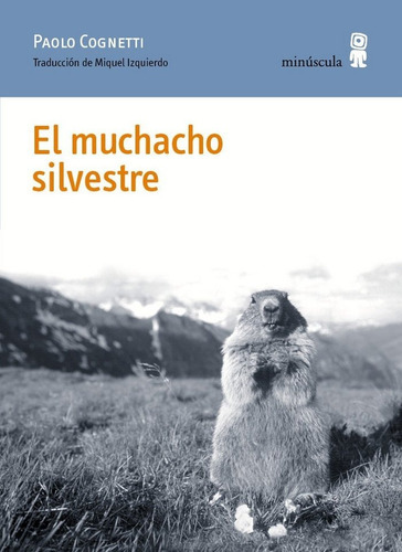 EL MUCHACHO SILVESTRE, de Cognetti, Paolo. Editorial Minuscula, S.L.U., tapa blanda en español