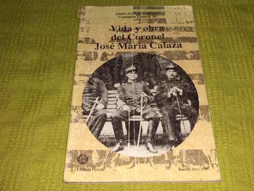 Vida Y Obra Del Coronel José María Calaza - A. E. Rodríguez