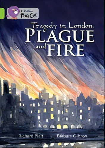 Plague And Fire - Band 11 - Big Cat Kel Ediciones, De Platt, Richard. Editorial Harper Collins Publishers Uk En Inglés