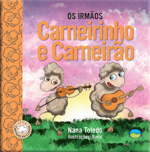 Os Irmãos Carneirinho e Carneirão: Cantigas, de Toledo, Nana. Coleção Cantigas Editorial Editora Vale das Letras LTDA, capa mole em português, 2018