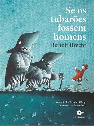 SE OS TUBAROES FOSSEM HOMENS - 1ªED.(2018), de Bertolt Brecht. Editora OLHO DE VIDRO, capa dura, edição 1 em português, 2018