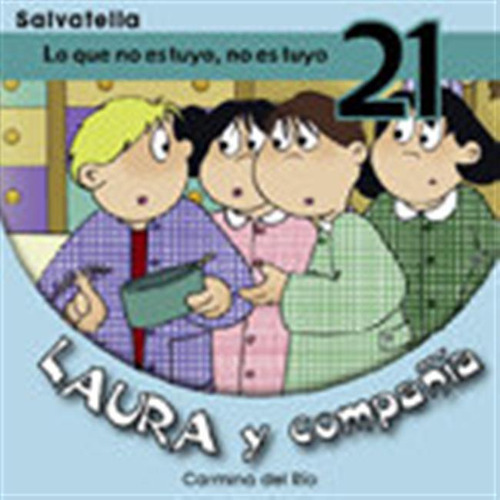 Lo Que No Es Tuyo No Es Tuyo 21 Laura Y Compañia - Del Rio,c