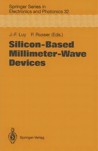 Silicon-based Millimeter-wave Devices, De E. Kasper. Editorial Springer-verlag Berlin And Heidelberg Gmbh & Co. Kg, Tapa Blanda En Inglés