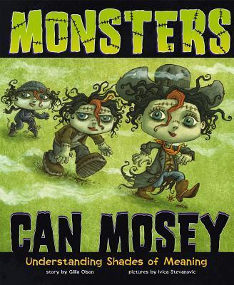 Monsters Can Mosey : Understanding Shades Of Meaning
