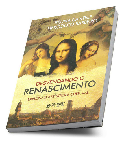 Desvendando O Renascimento, De Bruna Cantele - Heródoto Barbeiro., Vol. Não Aplica. Editora Discovery Publicações, Capa Mole Em Português, 0