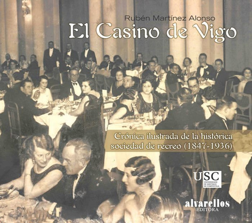 CASINO DE VIGO, EL, de MARTíNEZ ALONSO, RUBéN. Editorial Alvarellos Editora, tapa blanda en español