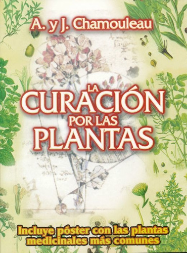 La Curacion Por Las Plantas: Guia Practica De Fitoterapia