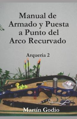 Libro Manual De Armado Y Puesta A Punto Del Arco Recurvad...