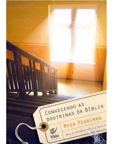 Conhecendo as doutrinas da Bíblia, de Myer Pearlman. Editora Vida, capa mole, edição 2009 em português