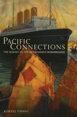 Libro Pacific Connections: The Making Of The U.s.-canadia...