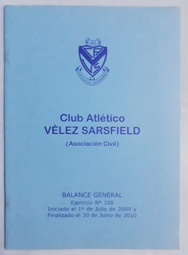 Velez Sarsfield - Balance General Ejercicio N° 100 09/10 Fs