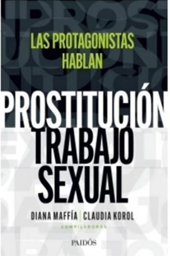 Libro Prostitucion Trabajo Sexual - Maffía / Korol - Las Pro