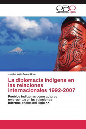 Libro La Diplomacia Indigena En Las Relaciones Internacio...