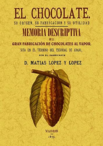 Libro El Chocolate Su Origen Su Fabricacion Su Utilidad De L