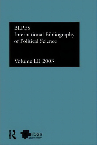 Ibss: Political Science: 2003 Vol.52, De The British Library Of Political And Economic Science. Editorial Taylor Francis Ltd, Tapa Dura En Inglés