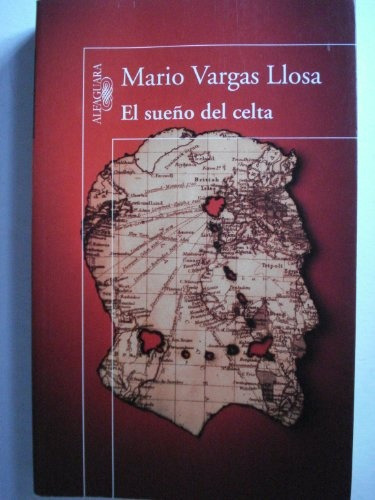 El Sueño Del Celta, De Mario Vargas Llosa. Editorial Alfaguara, Tapa Blanda, Edición 1 En Español, 2010
