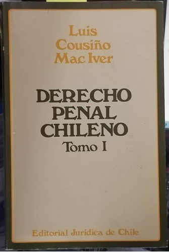 Derecho Penal Chileno. Parte General. 3 Tomos / Luis Cousiño