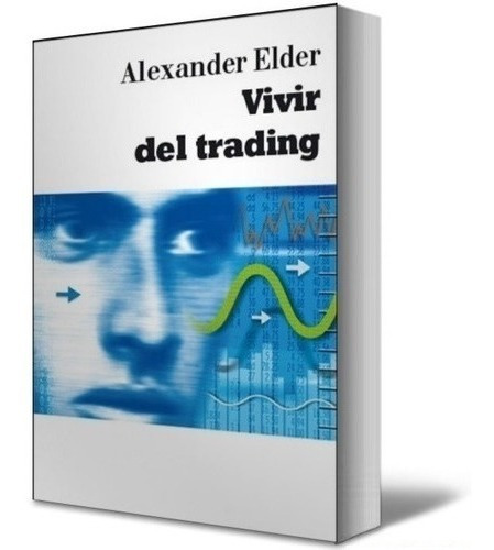 Libro  Vivir Del Trading - Alexander Elder