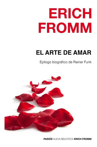 Libro: El Arte De Amar. Fromm, Erich. Ediciones Paidós