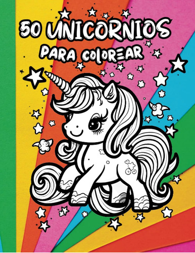 Libro: 50 Unicornios Para Colorear: Libro Para Colorear Para