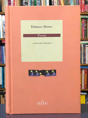 Imagen 1 de 3 de Poesía Y Otros Textos Literarios - Dámaso Alonso - Gredos