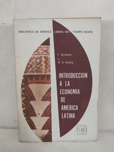 Introducción A La Economía De América Latina. Benham Holley