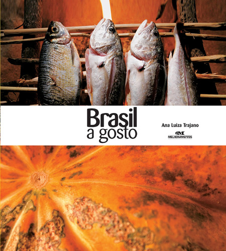 Brasil a gosto, de Trajano, Ana Luiza. Série Hobby e Lazer Editora Melhoramentos Ltda., capa dura em português, 2008