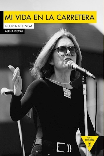 Libro Mi Vida En La Carretera - Gloria Steinem - Alpha Decay