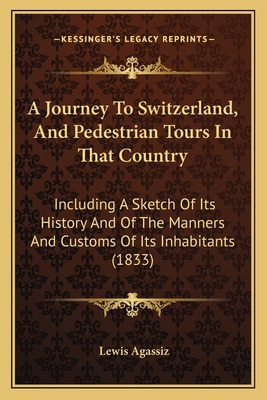 Libro A Journey To Switzerland, And Pedestrian Tours In T...