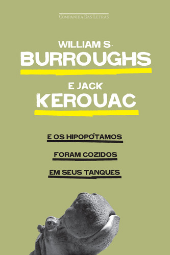 E os hipopótamos foram cozidos em seus tanques, de Kerouac, Jack. Editora Schwarcz SA, capa mole em português, 2009