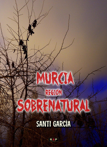 Murcia, Regiãâ³n Sobrenatural, De García, Santi. Editorial La Rosa De Papel, Tapa Blanda En Español