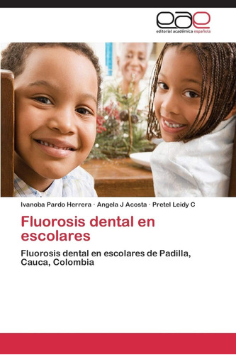 Libro: Fluorosis Dental En Escolares: Fluorosis Dental En Es