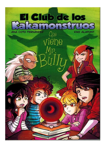 Libro El Club De Los Kakamonstruos: Que Viene Mr. Bully -...