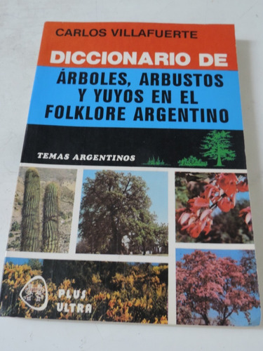 Diccionario De Árboles, Arbustos Y Yuyos En El Folklore Arge