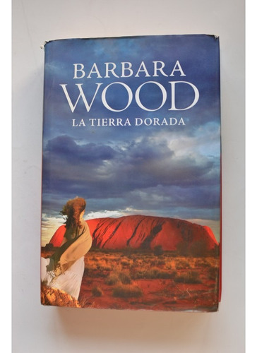 La Tierra Dorada - Barbara Wood (grijalbo)