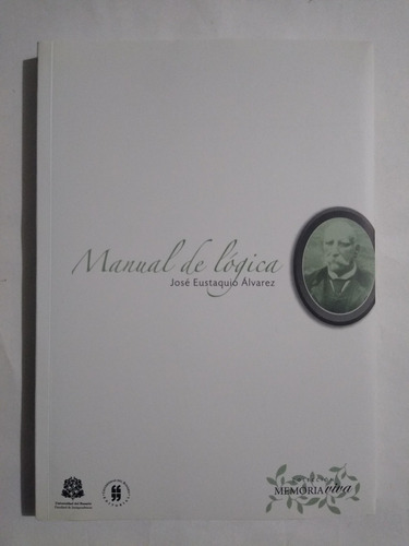 Francisco Eustaquio Álvarez / Manual De Lógica