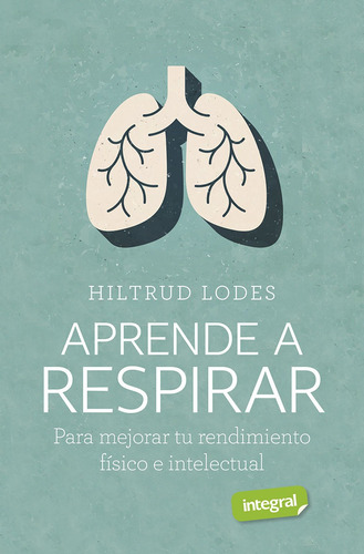 Aprende A Respirar - Lodes Hiltrud  - *