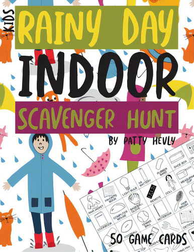 Kids Rainy Day Indoor Scavenger Hunt, De Hevly, Patty., Vol. 1. Editorial Lightning Source Inc, Tapa Blanda En Inglés